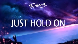 Steve Aoki Louis Tomlinson - Just Hold On (Lyrics)