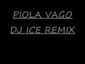 piola vago dj ice remix piola vago dj ice remix