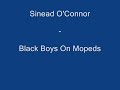 Sinead O' Connor Black Boys On Mopeds
