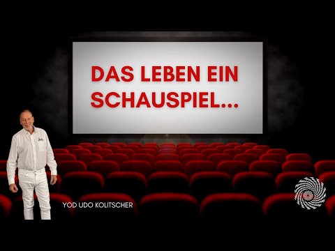 Das Leben… ein Schauspiel… ein Film? Das Leben... ein Schauspiel... ein Film?