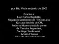 tema extraido del dvd lito vitale quinteto vivo en argentina editado en el mes de junio del 2005 lito vitale :teclados victor carrion : vientos martin gonzalez : bateria, juan pablo rufino :bajo ,juan belvis: guitarra