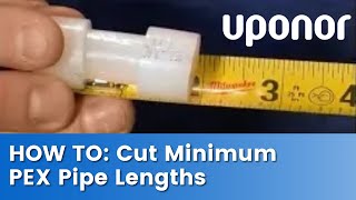 How to cut minimum PEX pipe lengths