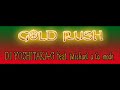 GOLD RUSH - DJ YOSHITAKA feat. Michael a la mode GOLD RUSH - DJ YOSHITAKA feat. Michael a la mode