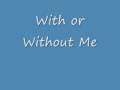 videos de With Or Without Me