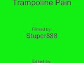 Trampoline pain