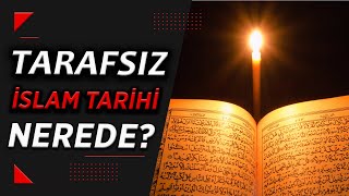 İslam Tarihi ve Objektif Olamama Sorunu