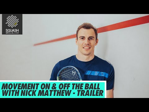 Squash Coaching: Movement On & Off The Ball With Nick Matthew | Trailer