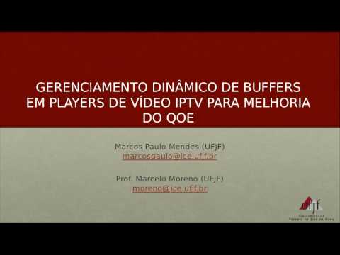 Gerenciamento Dinâmico De Buffers Em Players De Vídeo IPTV Para Melhoria Do QoE Gerenciamento Dinâmico De Buffers Em Players De Vídeo IPTV Para Melhoria Do QoE
