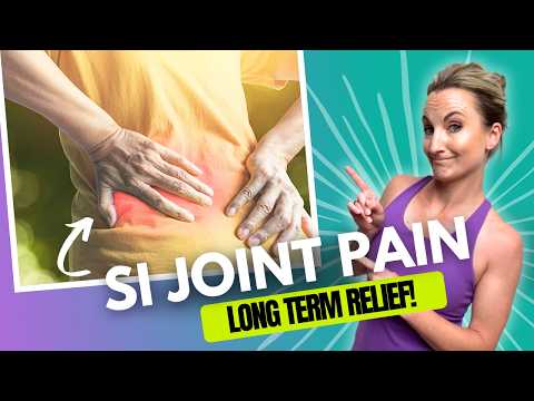 What to do for SI (Sacroiliac) Joint Pain - Long Term Relief!