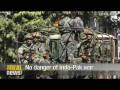 No danger of Indo-Pak War