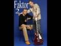 Faktor2 - Heiss, baby