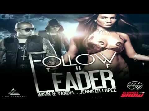 Wisin & Yandel Feat. Jennifer L&oacute;pez  -  Follow The Leader (Official Preview)