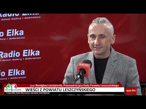 Wieści z Powiatu Leszczyńskiego - Remigiusz... :: Gość: Remigiusz Leciejewski, przewodniczący Rady Powiatu LeszczyńskiegoRozmawia: Jarek Adamek