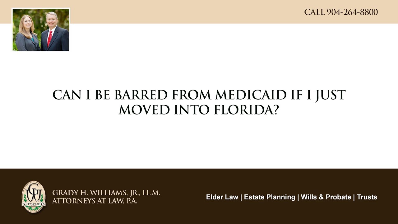 Video - Can I be barred from Medicaid if I just moved into Florida?