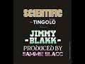 Scientific - Tingolo (Ft. Jimmy Blakk)