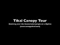 iReport - Tikal Canopy Tour - Ziplining Through the Guatemalan Jungle