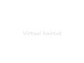 Virtual Haircut - in surround sound Virtual Haircut - in surround sound