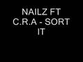 Nailz Ft C.R.A - Sort It