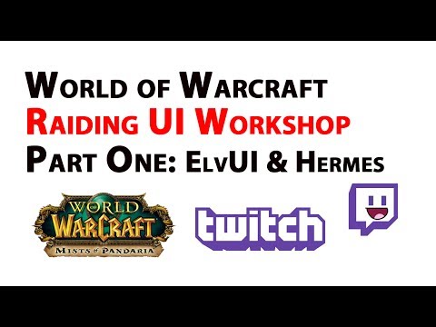 WoW Raiding UI Workshop - Part 1: ElvUI & Hermes