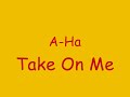 A-HA - Take On Me - 80's Music Video + lyrics