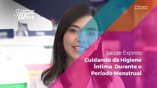 Saúde Express - Cuidando da Higiene Íntima Durante o Período Menstrual