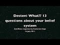 Desteni What??? 13 questions about your belif sytem AntiHate