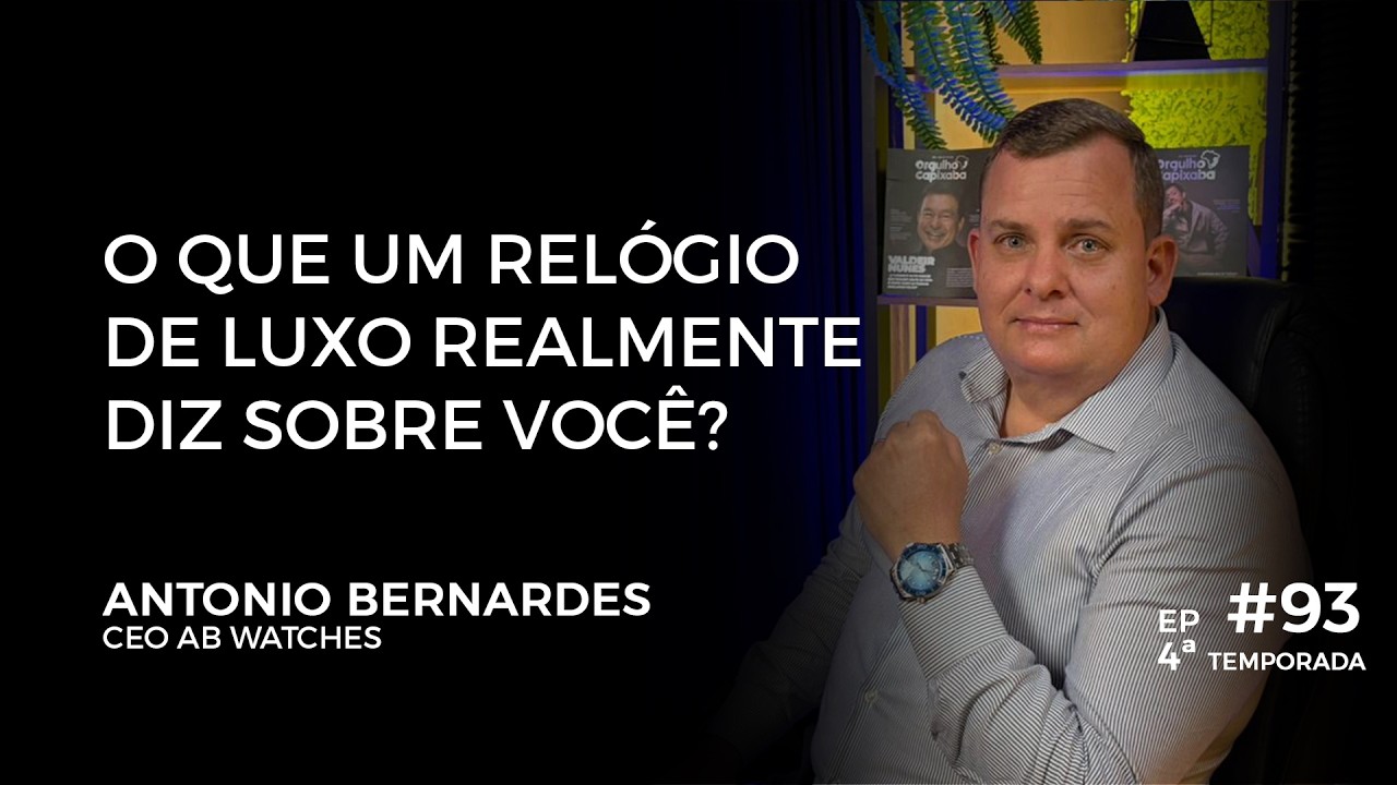 CAPIXABA CAST – ANTONIO BERNARDES | #93 – 4ª TEMPORADA