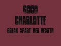 break apart her heart   good charlotte