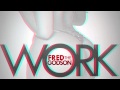 Fred The Godson Work Video and Lyrics