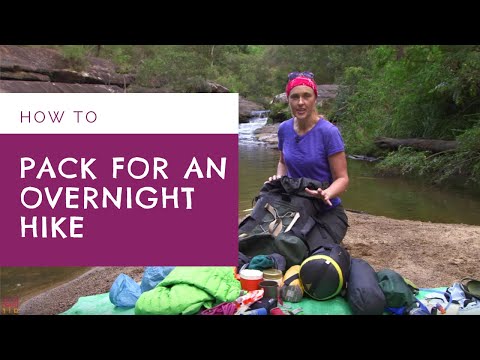 HOW TO PACK A BACKPACK - Overnight Bushwalk/Hike