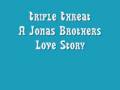 videos de Triple Threat - A Jonas Brothers Love Story Chapter 20 part 1