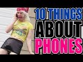 10 THINGS I HATE ABOUT PHONES