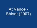 in the beginning of the year 2006,  a finnish band shiver, was searching for a vocalist. shiver sent one of their songs to each of those who applied, so they could make their own intrepretations of the lyrics and the vocal melody.

rick altzi was one of the candidates. he went through this procedure like everyone else, but was not chosen for the job. the song was called shiver even before the search for a vocalist began.

now, rick is the vocalist of a german band at vance and they released a new album this year. on that album you can find a song called 