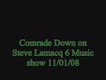comrade down on BBC 6 Music with Steve Lamacq 11/01/08