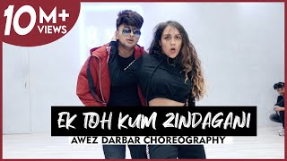 Ek Toh Kum Zindagani  Awez Darbar Choreography