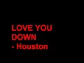 teledysk, klip, Houston,- Love You Down
