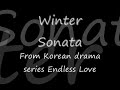 Winter Sonata soundtrack #1: From the Beginning Until Nowa.k.a. Winter Ballad/Winter Love Story, Korean: 겨울연가) was the second part of the KBS TV drama series Endless Love.