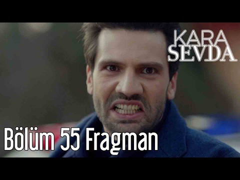 Kara Sevda 55. Bölüm Fragmanı                                                                                                                                                                                                                             