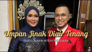 Download lagu UMPAN JINAK DIAIR TENANG - Haziq Rosebi & Siti Nordiana mp3