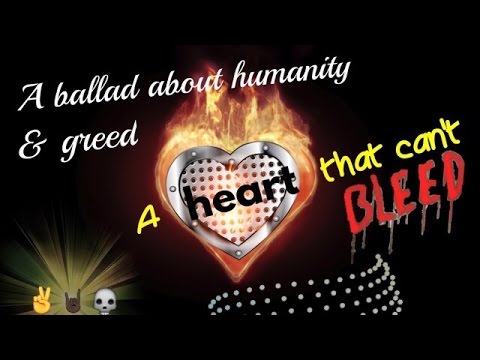 A song  about humanity & greed! A heart that can't bleed (Official music video)