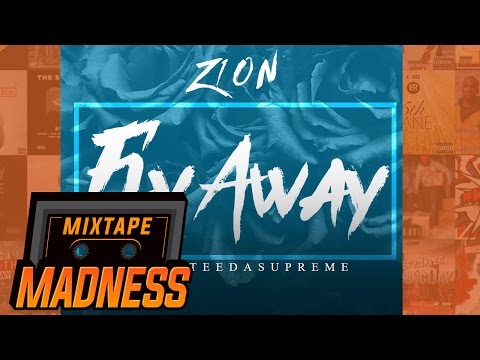 Zion ft. Tee Da Supreme - Fly Away (MM Exclusive) | @MixtapeMadness