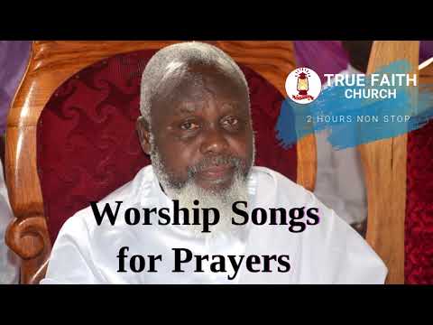 2 HOURS NON STOP WORSHIP SONG - 2021 | TRUE FAITH CHURCH SONG