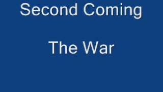 Second Coming - The War