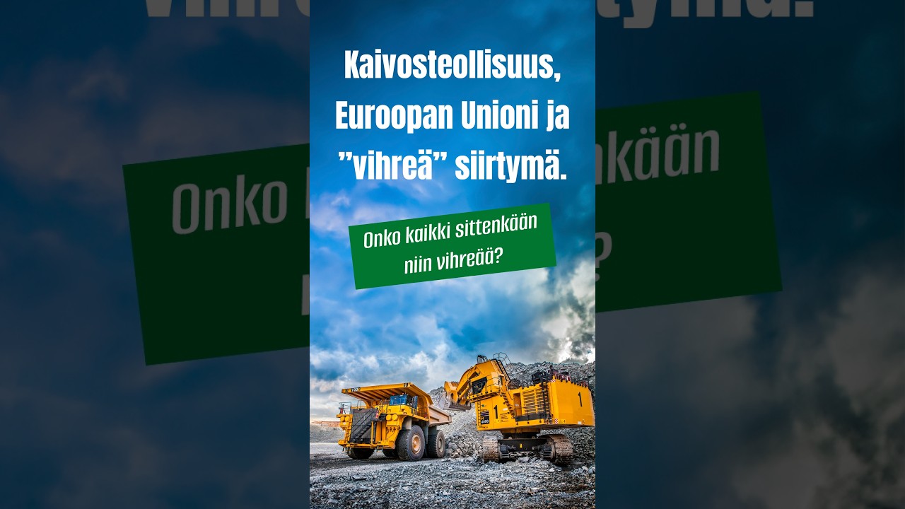Asiaa kaivosteollisuudesta ja vihreästä siirtymästä