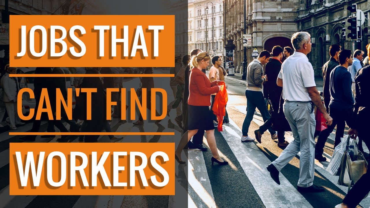 Jobs that Can't Find Workers | Unemployment and Underemployment
