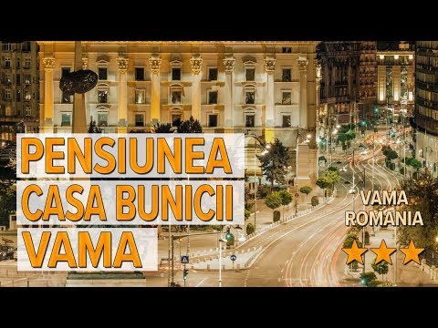 Pensiunea Casa Bunicii Vama hotel review | Hotels in Vama | Romanian Hotels