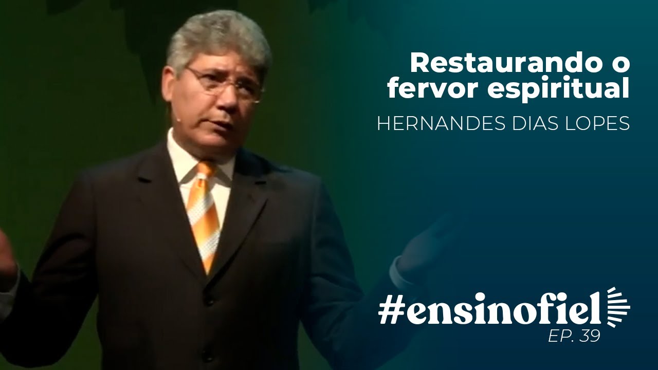 Restaurando o fervor espiritual: Uma palavra ao que não é nem frio nem quente - #EnsinoFiel 039