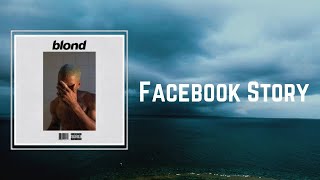 Frank Ocean - Facebook Story (Lyrics) 🎵
