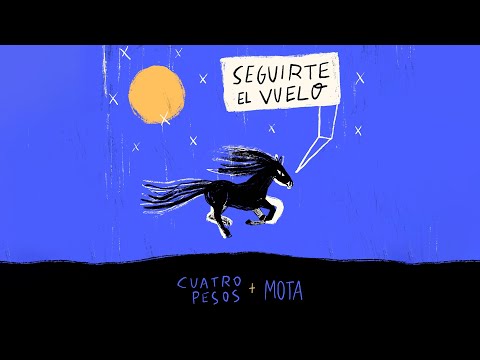 Cuatro Pesos de Propina, Mota - Seguirte El Vuelo (Video Oficial)