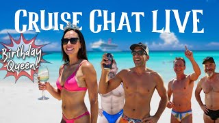 Birthday Edition | Cruise Chat LIVE | 🌴LIVE from SoCal🌴 | Ep. 217